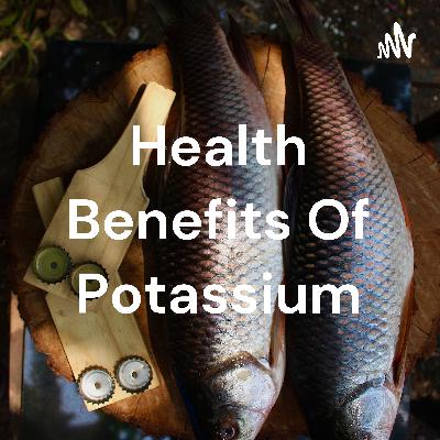 Health benefits of Potassium