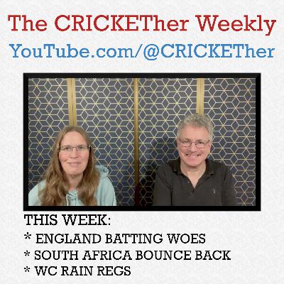 The CRICKETher Weekly – Episode 291: England Batting Woes; South Africa Bounce Back; WC Rain Regs