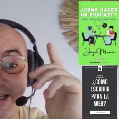Podcast Mi experiencia como escritor T3E9 Reseña: ¿Cómo hacer un podcast? y ¿Cómo escribir para la web? de Diego Murcia