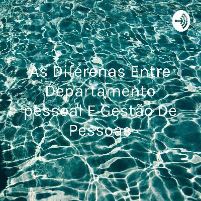 As diferenças entre departamento pessoal e gestão de pessoas