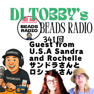 BEADS RADIO no.341 Guest from U.S.A Sandra and Rochelle