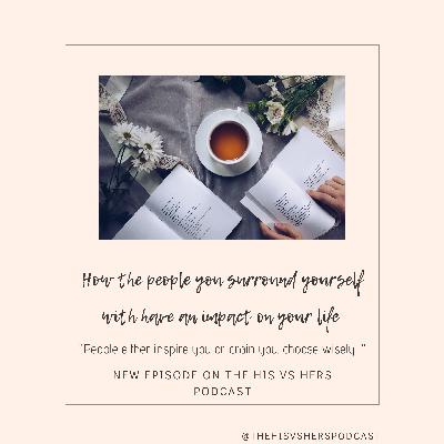 How the people you surround yourself with have an impact on your life