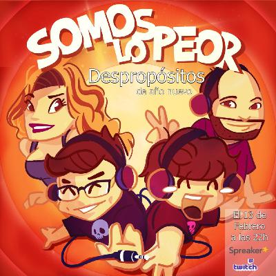 Somos Lo peor especial nuestros despropósitos para 2021