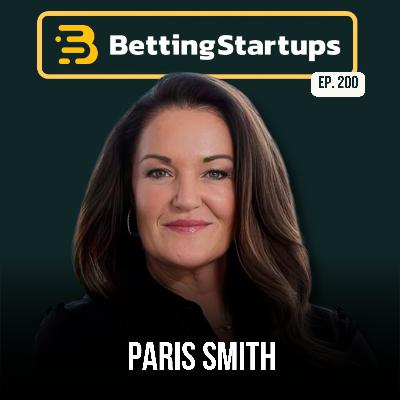 Ep. 200: Announcing the launch of BettingStartups Capital w/ Paris Smith