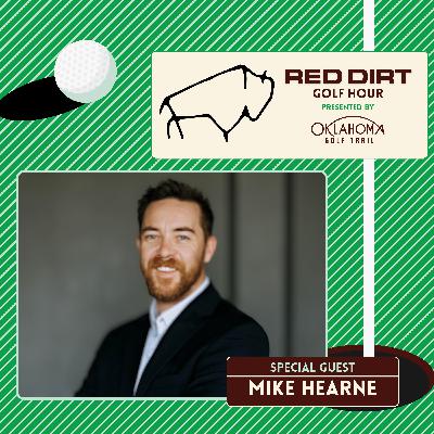 Red Dirt Golf Hour Episode 9: Mike Hearne