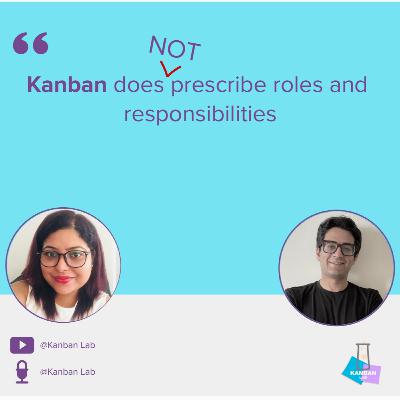 S2E2: Myth: Kanban does prescribe new roles and responsibilities S2E2: Myth: Kanban does prescribe new roles and responsibilities