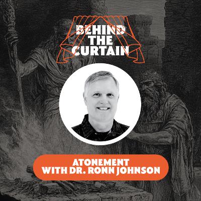 38 - Atonement with Dr. Ronn Johnson