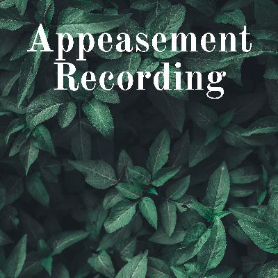 Appeasement Recording