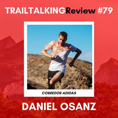 TRAILTALKINGReview 79 - Daniel Osanz