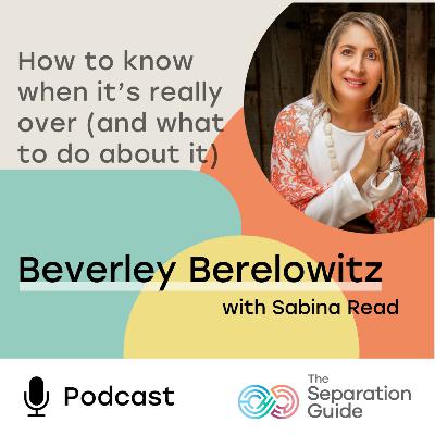 Episode 28: How to know when it's really over (and what to do next).