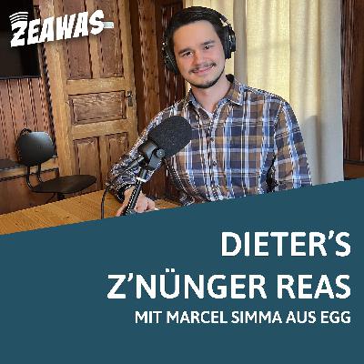 #055 Dieter's Z'nünger Reas mit Marcel Simma aus Egg #055 Dieter's Z'nünger Reas mit Marcel Simma aus Egg