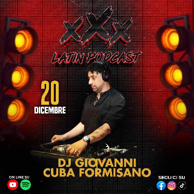 🎙️ xXx Latin Podcast S02 - Ep06 🎙️ Ospite Dj Giovanni Cuba Formisano