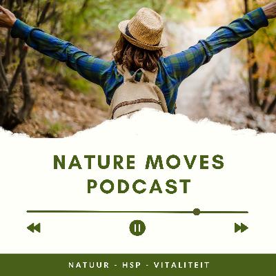 HSP Podcast Nature Moves #43 - Van Oud naar Nieuw