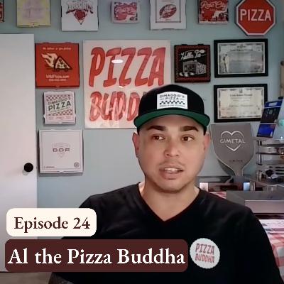 Pizza Story Podcast Episode 24: Al the Pizza Buddha