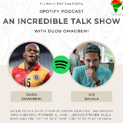 An Incredible Talk Show - Dudu Omagbemi An Incredible Talk Show - Dudu Omagbemi