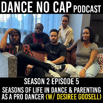 Season 2 Episode 5: Seasons of Life In Dance & Parenting as a Pro Dancer (w/ Desiree Godsell)