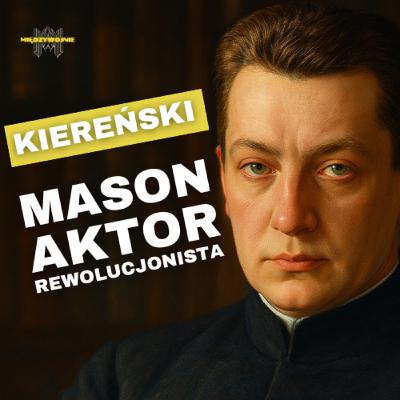 Kiereński: bohater, który oddał Rosję bolszewikom? Prawda o upadku imperium i masonerii
