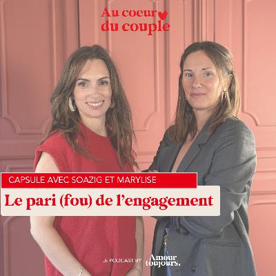 Capsule 19 - Le pari (fou) de l’engagement avec Soazig Castelnérac et Marylise Richard