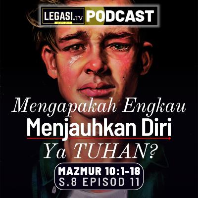 Mazmur 10 Mengapakah Engkau Menjauhkan Diri, Ya TUHAN?