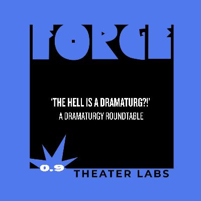 A Dramaturgy Roundtable: The Hell is a Dramaturg