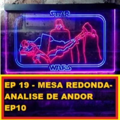 EP 19 - Mesa Redonda - Analise do ep 10 de Andor EP 19 - Mesa Redonda - Analise do ep 10 de Andor