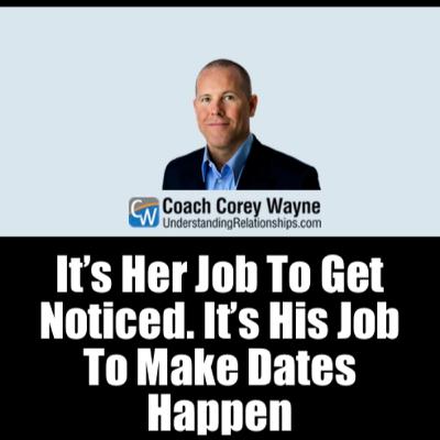 It’s Her Job To Get Noticed. It’s His Job To Make Dates Happen