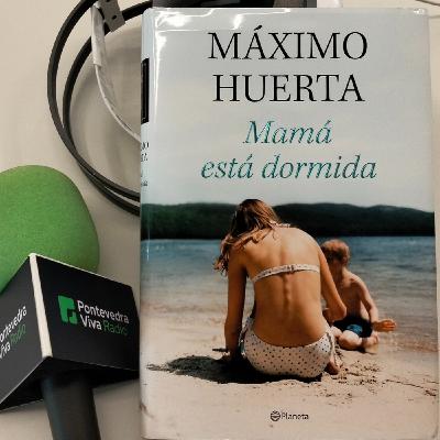 Máximo Huerta con 'Mamá está dormida'