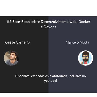 Desenvolvimento Web com Linux, Docker e Devops, feat. Marcelo Motta