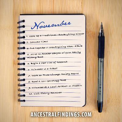 AF-1175: 10 "Must Do" Genealogy Projects for November | Ancestral Findings Podcast AF-1175: 10 "Must Do" Genealogy Projects for November | Ancestral Findings Podcast