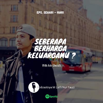 Seberharga apa Keluargamu ?