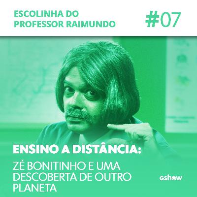 #7 - Zé Bonitinho e uma descoberta de outro planeta
