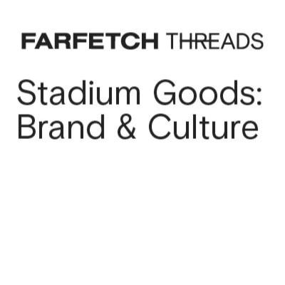 Stadium Goods: Brand & Culture