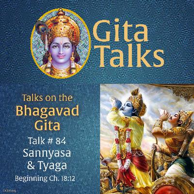 Gita Talk 84–Sannyasa & Tyaga