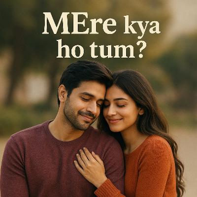 Mere Kya Ho Tum?