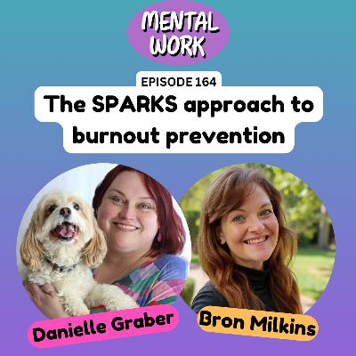 The SPARKS approach to burnout prevention (with Danielle Graber)