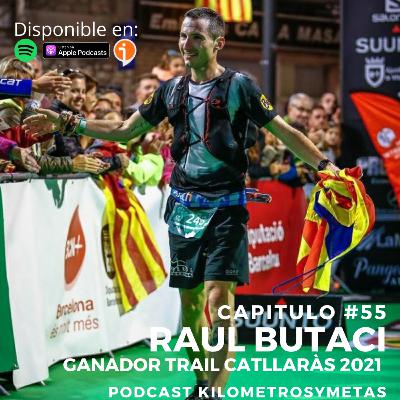 55# RAUL BUTACI - GANADOR DE TRAIL CATLLARÁS 2021 55# RAUL BUTACI - GANADOR DE TRAIL CATLLARÁS 2021
