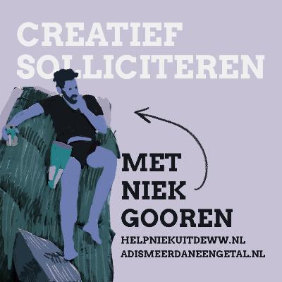 Creatief solliciteren met Niek Gooren Creatief solliciteren met Niek Gooren