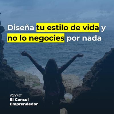 Diseña tu estilo de vida y no lo negocies por nada