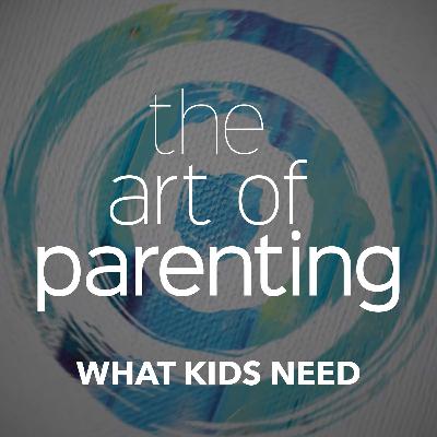 What Kids Need (Part 1)