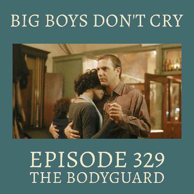 Episode #329 - The Bodyguard