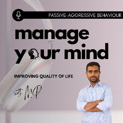 Passive-Aggressive Behaviour : How to Spot and Deal with It