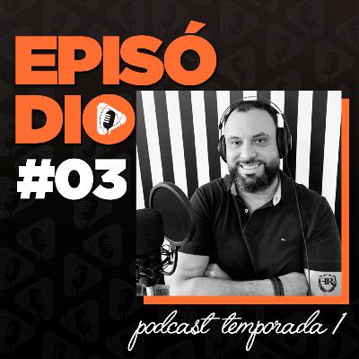 Ep #03 - Transição de Carreira para Empreender