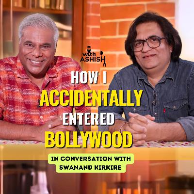 How I Accidentally Entered Bollywood -- Swanand Kirkire's Unbelievable Journey - With Ashish Vidyarthi How I Accidentally Entered Bollywood -- Swanand Kirkire's Unbelievable Journey - With Ashish Vidyarthi