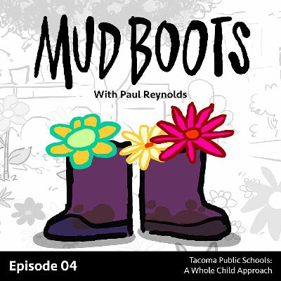 Episode 04 - Tacoma Public Schools: A Whole Child Approach Episode 04 - Tacoma Public Schools: A Whole Child Approach