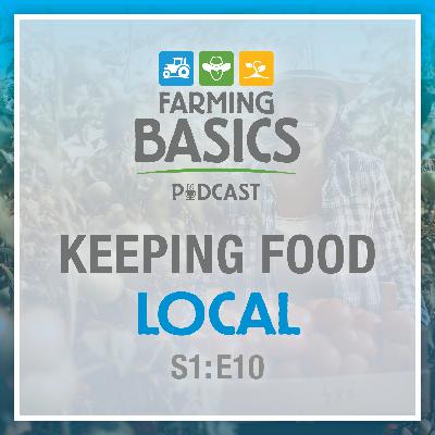 Season 1 Episode 10 – Keeping Food Local