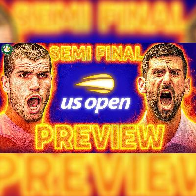 Alcaraz vs Djokovic | US Open 2025 | Semi Final Preview & Predictions | GTL Tennis Podcast