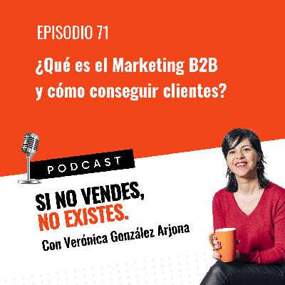 ¿Qué es el Marketing B2B y cómo conseguir clientes?