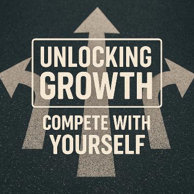 🌟 Unlocking Growth: Compete with Yourself