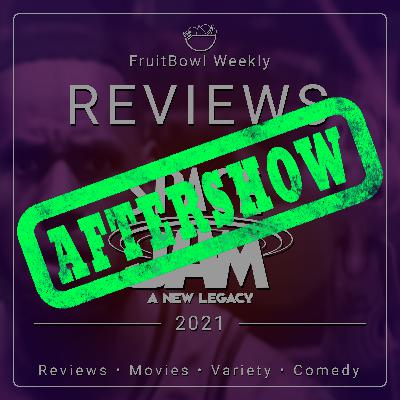 AFTERSHOW | FruitBowl Weekly - S02 E26 - Space Jam A New Legacy (2021)