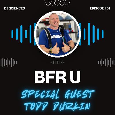 Ep #1: Why Todd Durkin Trusts BFR for Himself and Pro Athletes
